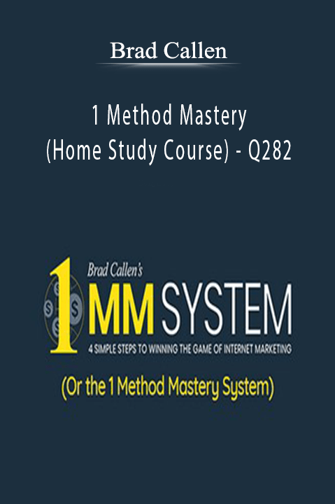 Brad Callen - 1 Method Mastery (Home Study Course) - Q282.