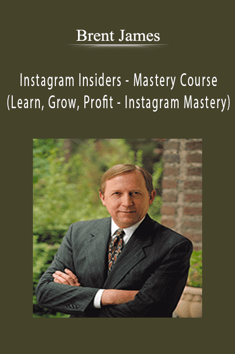 Brent James - Instagram Insiders - Mastery Course (Learn, Grow, Profit - Instagram Mastery).