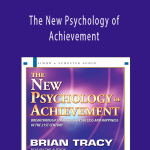 Brian Tracy - The New Psychology of Achievement