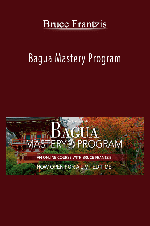 Bruce Frantzis - Bagua Mastery Program