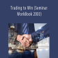 Bruce Gilmore - Trading to Win (Seminar WorkBook 2003)