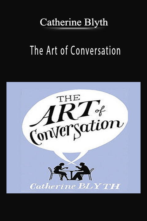 Catherine Blyth - The Art of Conversation.