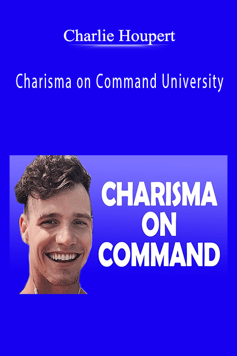 Charlie Houpert - Charisma on Command University.