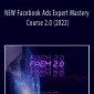 Chase Chappell - NEW Facebook Ads Expert Mastery Course 2.0 (2022)
