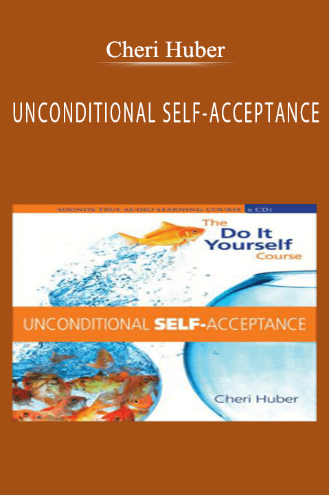 Cheri Huber - UNCONDITIONAL SELF-ACCEPTANCE.