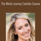 Christa Orecchio - The Whole Journey Candida Cleanse.