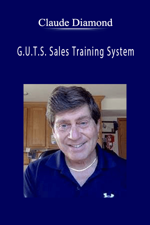 Claude Diamond - G.U.T.S. Sales Training System.