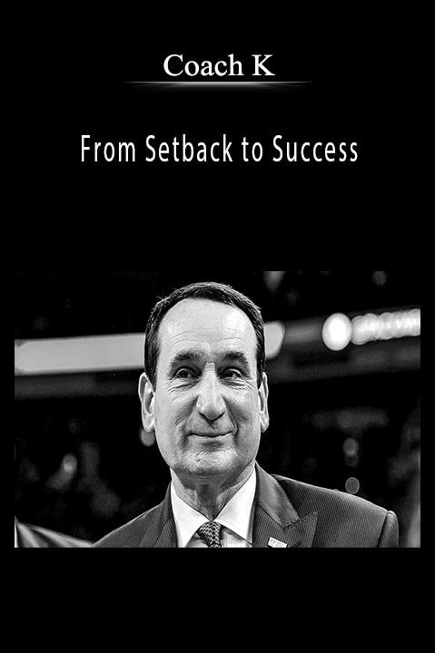 Coach K - From Setback to Success.