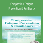 Compassion Fatigue Prevention & Resiliency Fitness for the Frontline - Eric Gentry.