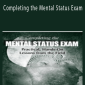Completing the Mental Status Exam Practical, Hands-On Lessons from the Field - Tim Webb.