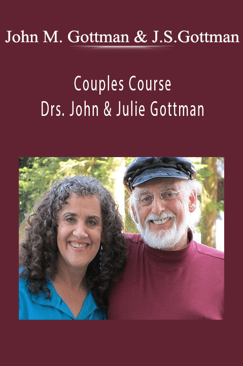 Couples Course with Drs. John & Julie Gottman Making Marriages Work by Uncovering Secrets of Sex, Love & Trust - John M. Gottman & Julie Schwartz Gottman.