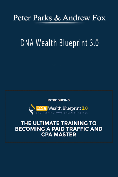 DNA Wealth Blueprint 3.0 - Peter Parks & Andrew Fox