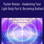 DaBen-Orin - Packer-Roman - Awakening Your Light Body Part 6 Becoming Radiant.