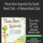 Dachelle - Those Darn Squirrels Fly South Book Club ~ A Nature Book Club.
