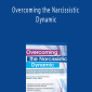 Daniel J. Fox - Overcoming the Narcissistic Dynamic: Successful Treatment Techniques for Narcissistic Spectrum Clients, Their Partners and Their Children
