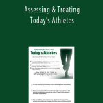 Darrell Locket - Assessing & Treating Today’s Athletes: Get Faster Results with Evidence-based Protocols for the Injuries You See Most