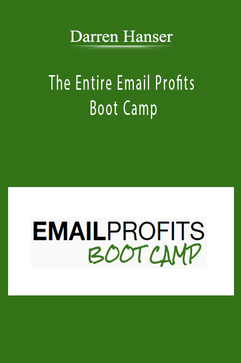 Darren Hanser - The Entire Email Profits Boot Camp