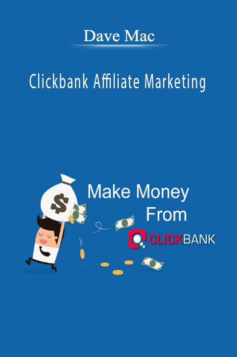 Dave Mac - Clickbank Affiliate Marketing