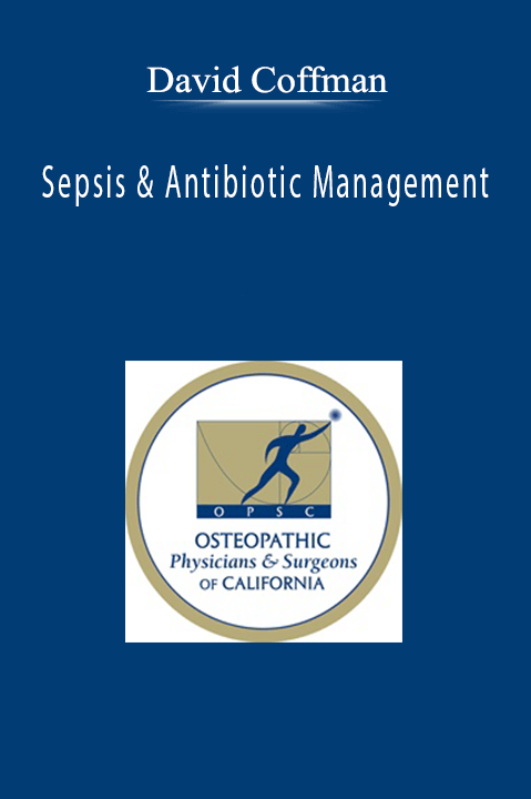 David Coffman - Sepsis & Antibiotic Management