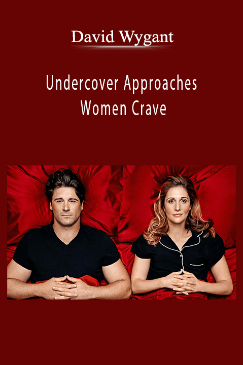 David Wygant - Undercover Approaches Women Crave