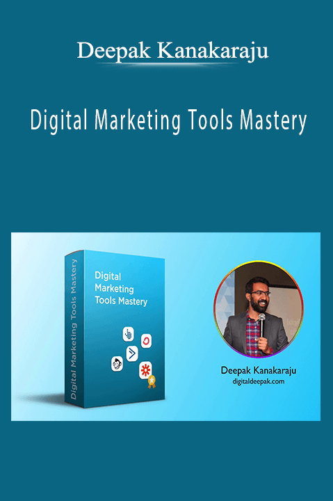 Deepak Kanakaraju - Digital Marketing Tools Mastery