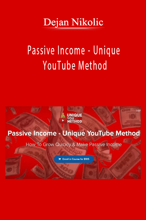 Dejan Nikolic - Passive Income - Unique YouTube Method