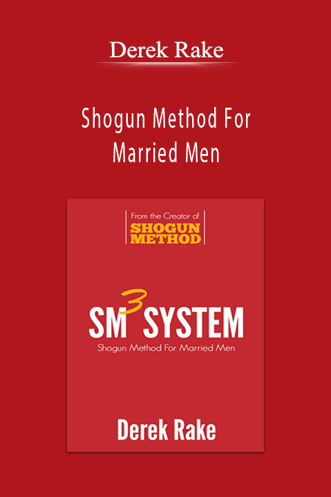Derek Rake - Shogun Method For Married Men