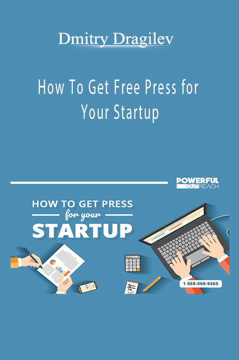 Dmitry Dragilev - How To Get Free Press for Your Startup