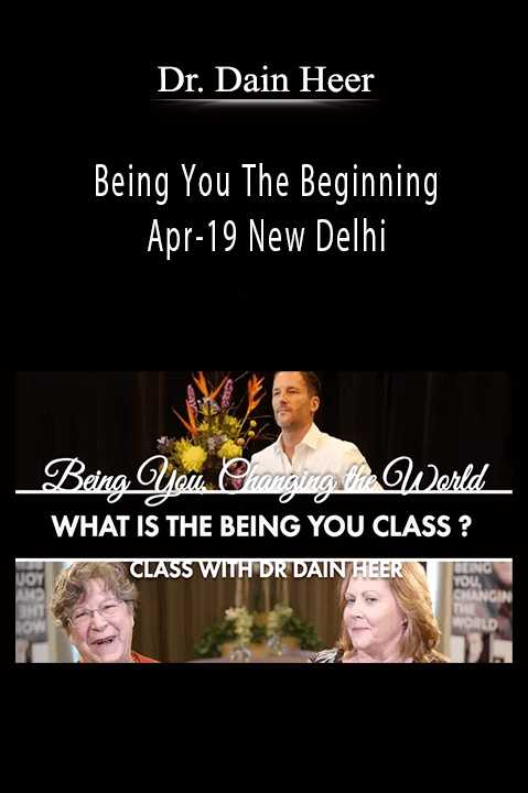Dr. Dain Heer - Being You The Beginning Apr-19 New Delhi