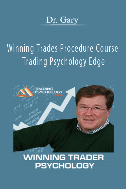 Dr. Gary - Winning Trades Procedure Course - Trading Psychology Edge