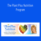 Dr. Joan Borysenko - The Plant Plus Nutrition Program