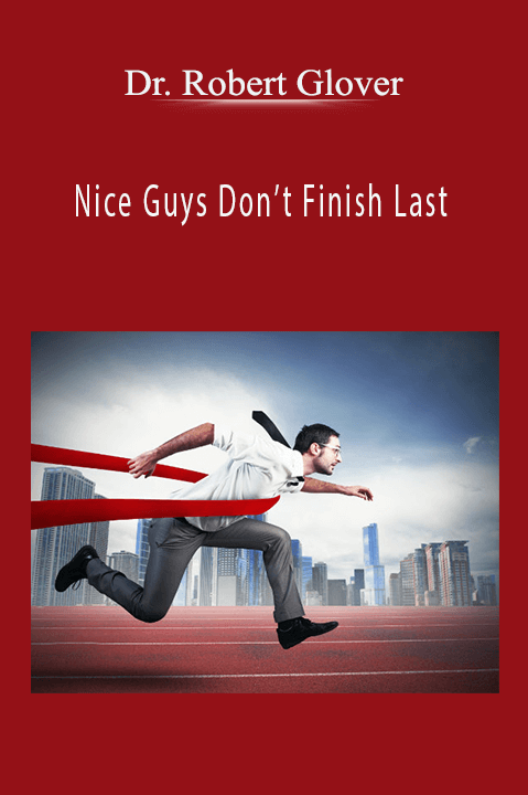 Dr. Robert Glover - Nice Guys Don’t Finish Last