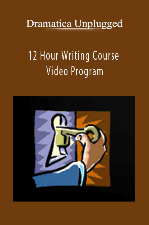 Dramatica Unplugged - 12 Hour Writing Course Video Program