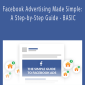 Easy Agent PRO - Facebook Advertising Made Simple: A Step-by-Step Guide - BASIC