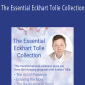 Eckhart Tolle - The Essential Eckhart Tolle Collection.
