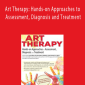 Ellen Horovitz - Art Therapy: Hands-on Approaches to Assessment, Diagnosis and Treatment