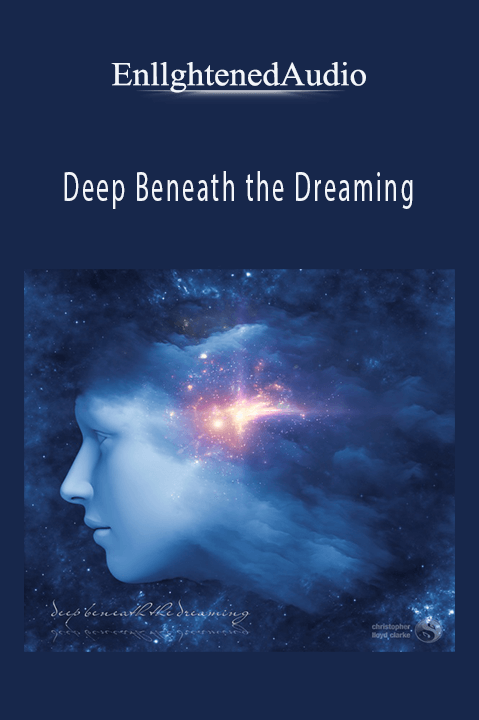 EnllghtenedAudio - Deep Beneath the Dreaming