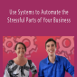Eric John Campbell, Micki McNie - Use Systems to Automate the Stressful Parts of Your Business