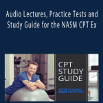 Fitness Mentors - Audio Lectures, Practice Tests and Study Guide for the NASM CPT Ex