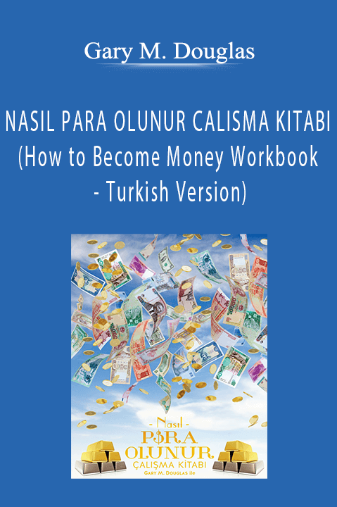 Gary M. Douglas - NASIL PARA OLUNUR CALISMA KITABI (How to Become Money Workbook - Turkish Version)