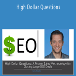Gary Parente - High Dollar Questions A Proven Sales Methodology for Closing Large SEO Deals