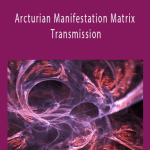 Gene Ang - Arcturian Manifestation Matrix Transmission