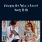 Glenn Maginness, Hayley Maginness - Managing the Pediatric Patient - Handy Hints