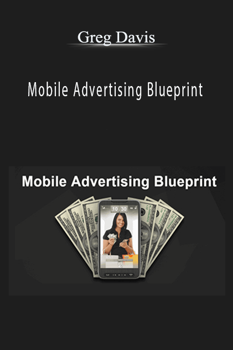 Greg Davis - Mobile Advertising Blueprint