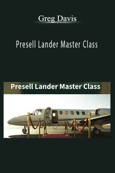 Greg Davis - Presell Lander Master Class
