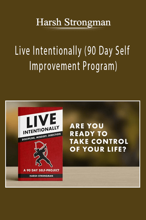 Harsh Strongman - Live Intentionally (90 Day Self Improvement Program)