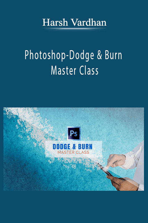 Harsh Vardhan - Photoshop-Dodge & Burn Master Class