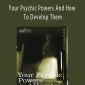 Hereward Carrington - Your Psychic Powers And How To Develop Them