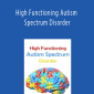 High Functioning Autism Spectrum Disorder - Timothy Kowalski