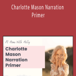Holly Chubb - Charlotte Mason Narration Primer